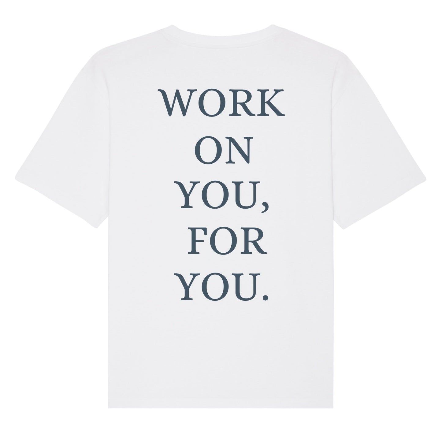 T-SHIRT WORK ON YOU WHITE